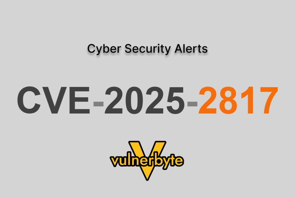 هشدار سایبری CVE-2025-2817