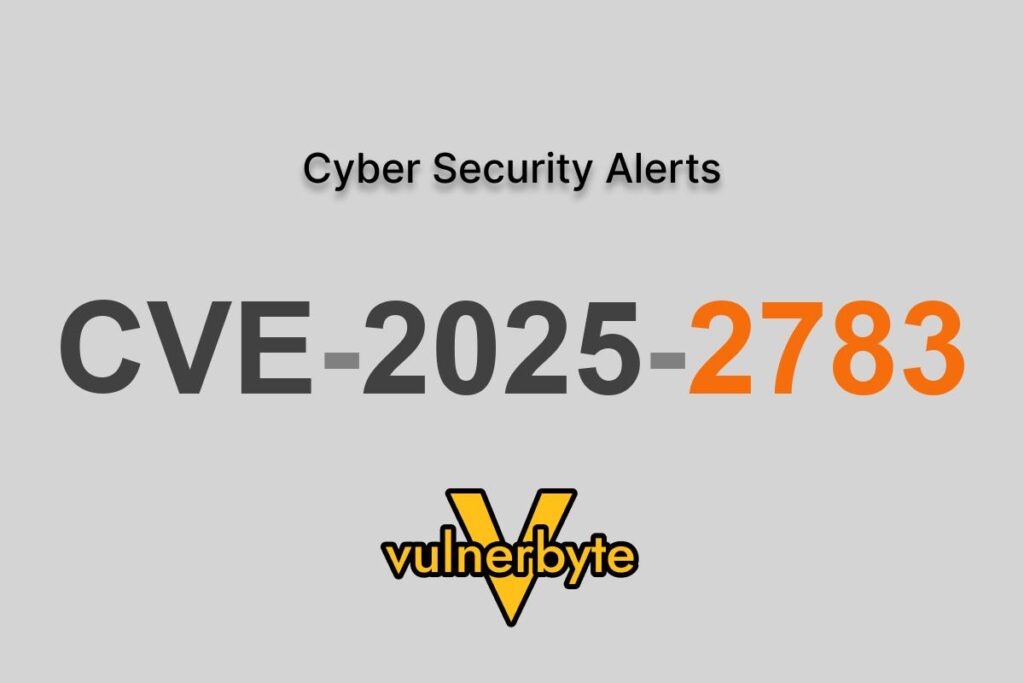 هشدار سایبری CVE-2025-2783