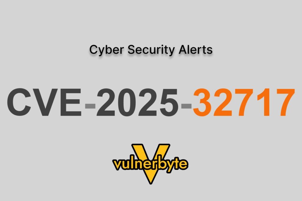 هشدار سایبری CVE-2025-32717