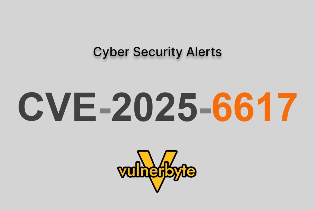 هشدار سایبری CVE-2025-6617