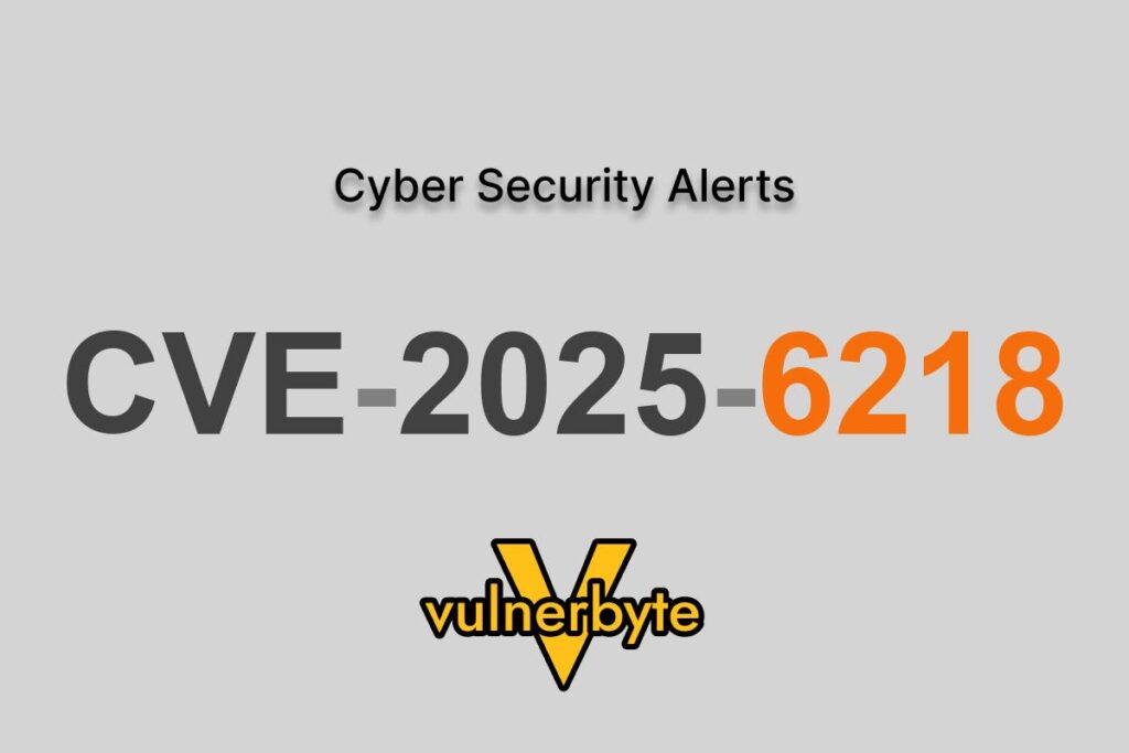 هشدار سایبری CVE-2025-6218
