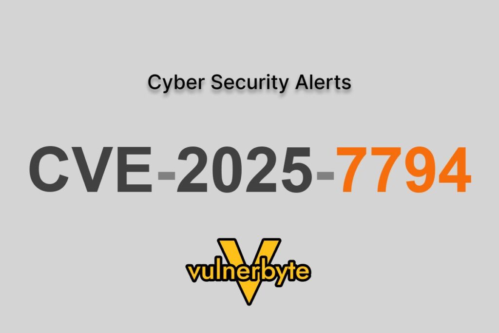 هشدار سایبری CVE-2025-7794