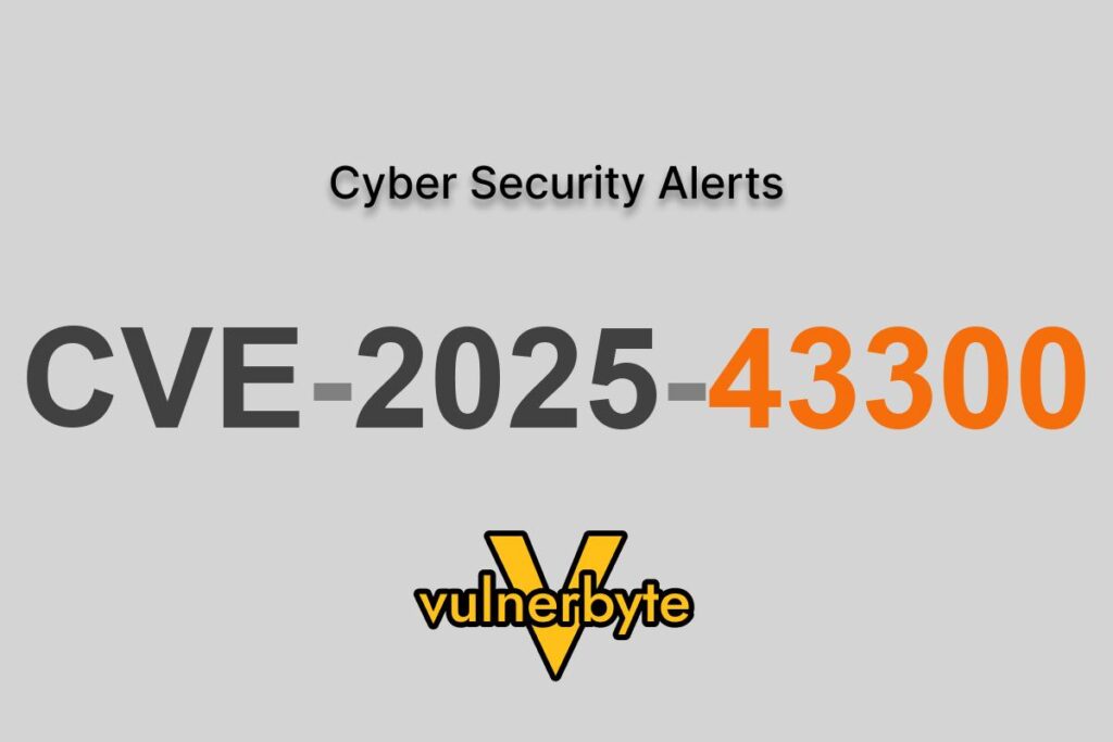 هشدار سایبری CVE-2025-43300