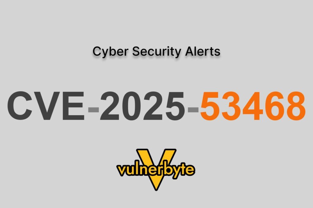هشدار سایبری CVE-2025-53468