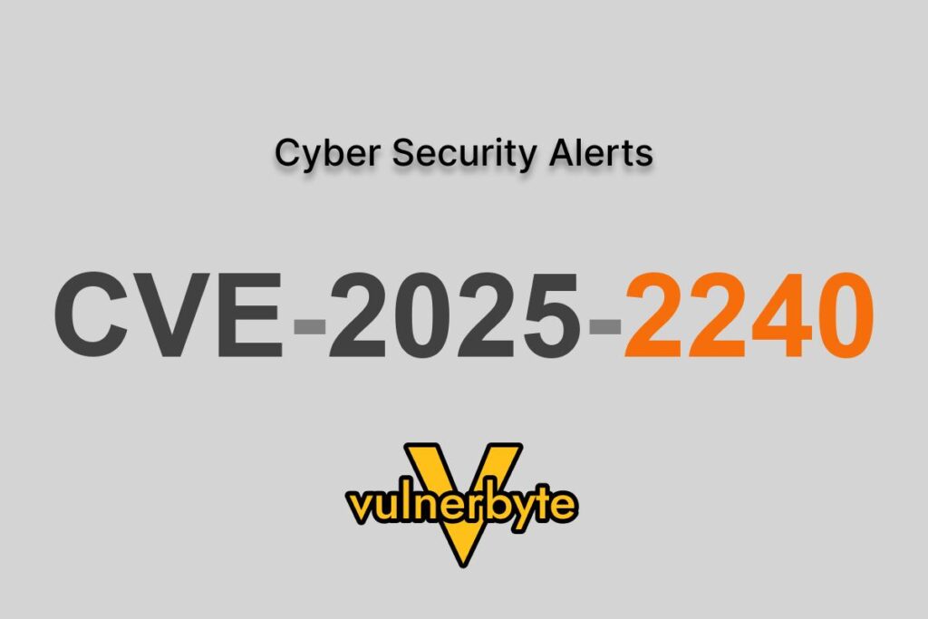 هشدار سایبری CVE-2025-2240