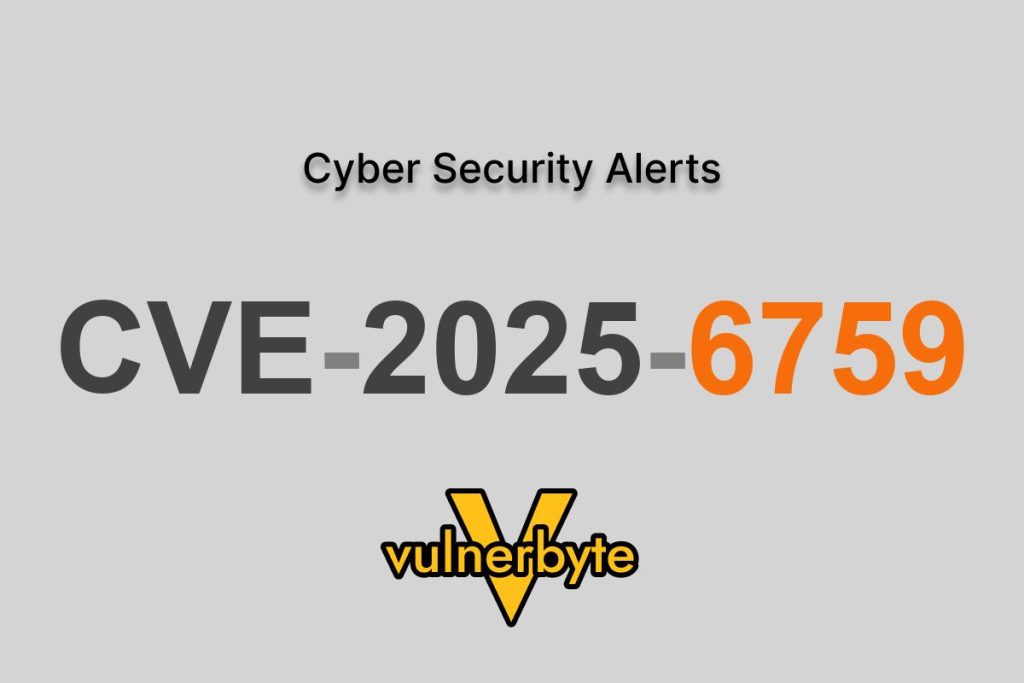 هشدار سایبری CVE-2025-6759
