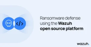 Ransomware Defense Using the Wazuh Open Source Platform گروه والنربایت vulnerbyte